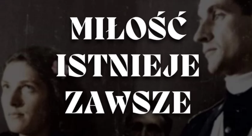 Miłość istnieje zawsze. Zaprezentują powstańcze epizody
