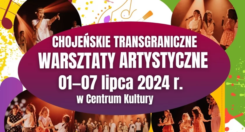 Chojeńskie Transgraniczne Warsztaty Artystyczne [1-7 lipca]