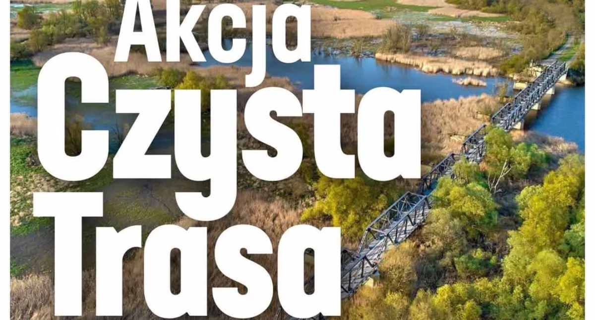 Zapraszają na akcję Czysta Trasa