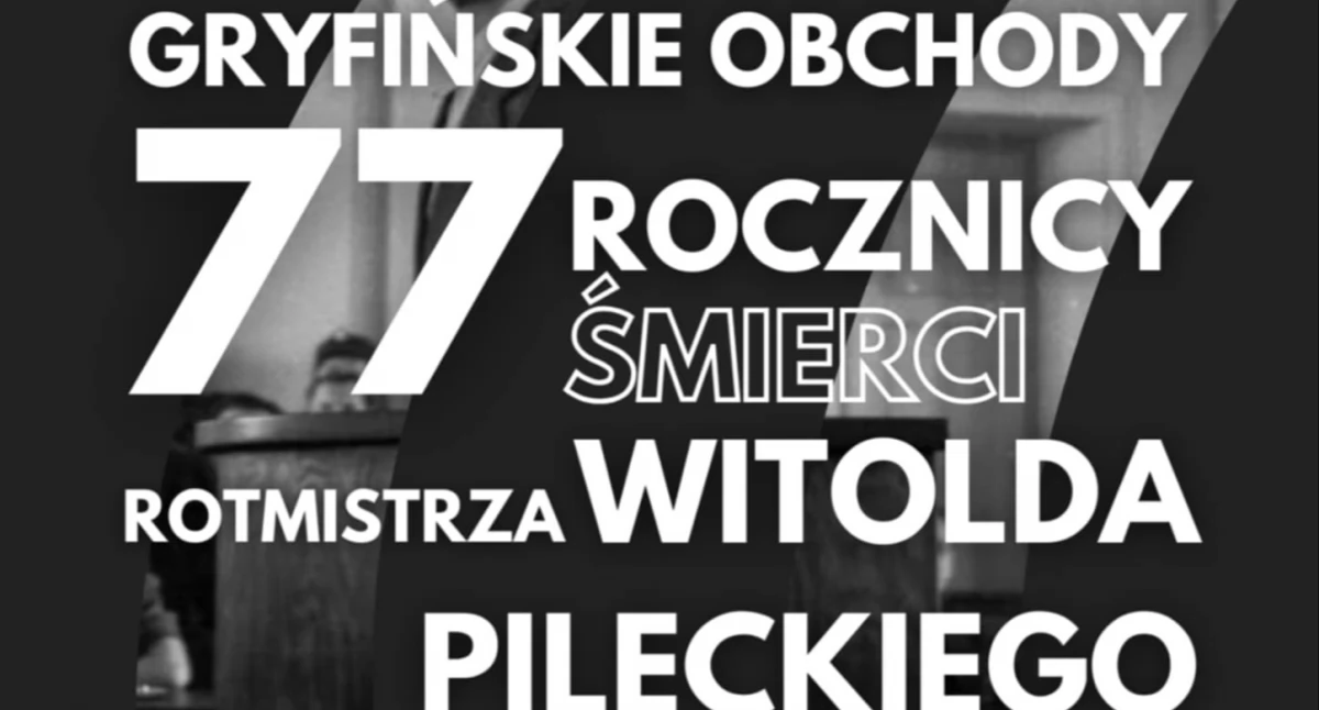 Zapraszają na gryfińskie obchody 77. rocznicy śmierci Pileckiego