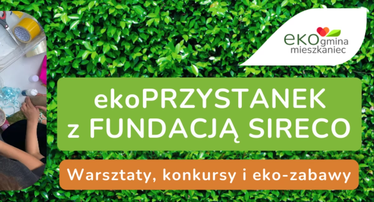 Warsztaty, konkursy i eko zabawy - przyjdź na ekoPRZYSTANEK