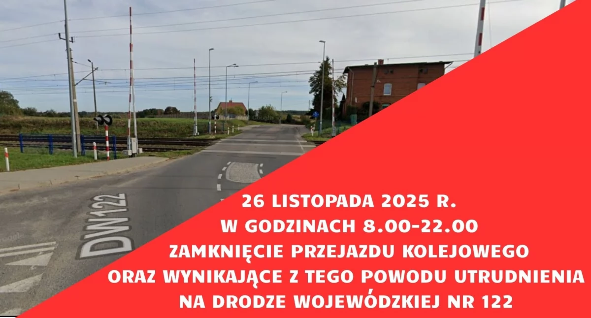 W środę nastąpi zamknięcie przejazdu kolejowego w ciągu DW122