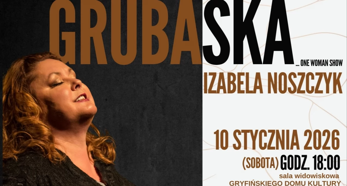 Grubaska zagości w Gryfińskim Domu Kultury
