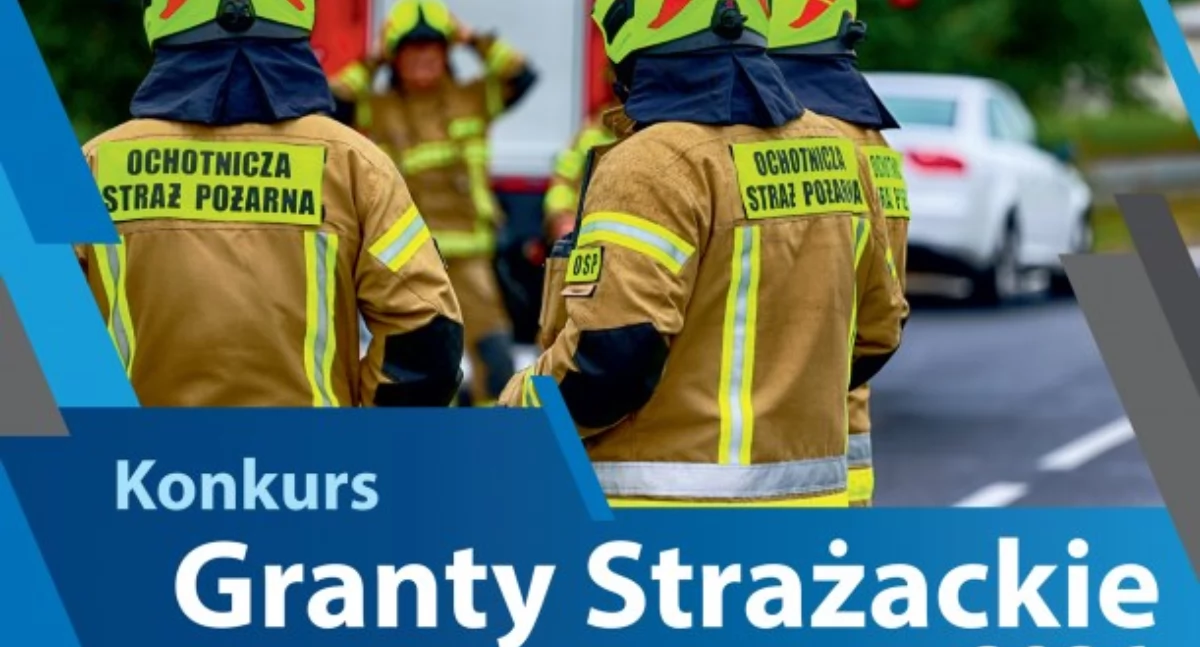 Ruszył nabór na kolejne Strażackie Granty
