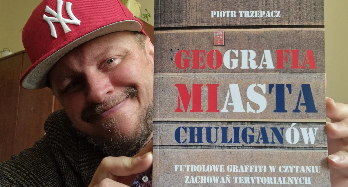 Miasto chuliganów istnieje. Zbadał je Piotr Trzepacz  