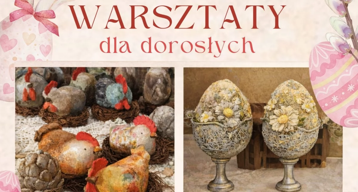 Zapisz się na Wielkanocne Warsztaty dla dorosłych!