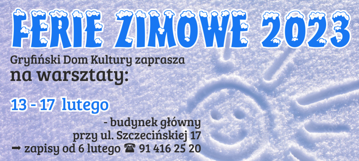 Gryfiński Dom Kultury zaprasza na ferie zimowe [ZAPOWIEDŹ]