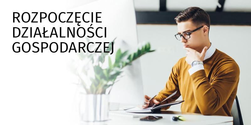 ROZPOCZĘCIE DZIAŁALNOŚCI GOSPODARCZEJ