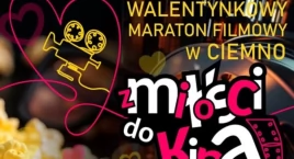 Przyjdź na walentynkowy maraton filmowy w ciemno