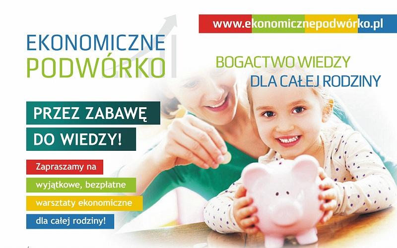Ekonomiczne podwórko - bezpłatne warsztaty dla dzieci i rodziców!!!