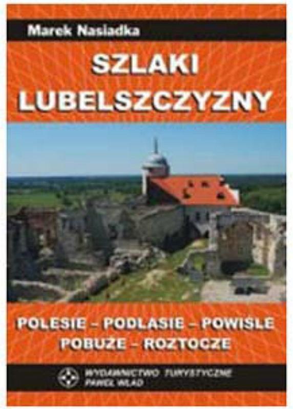 Marek Nasiadka - kraśnicki geograf i fotograf - prowadzi szlakami Lubelszczyzny
