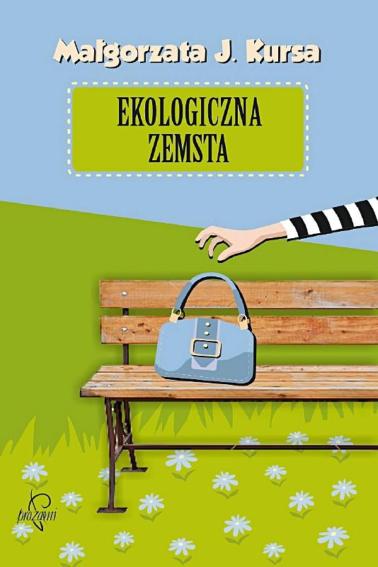 ?Ekologiczna zemsta? - czyli kolejna książka kraśniczanki Małgorzaty Kursy
