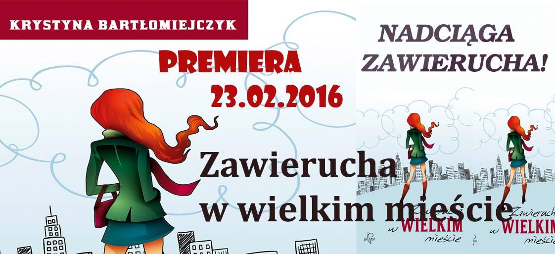 Zawierucha w wielkim mieście - w lutym premiera trzeciej książki Krystyny Bartłomiejczyk