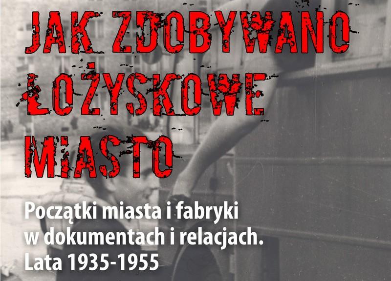 Jak zdobywano łożyskowe miasto. O historii fabryki i Fabrycznego