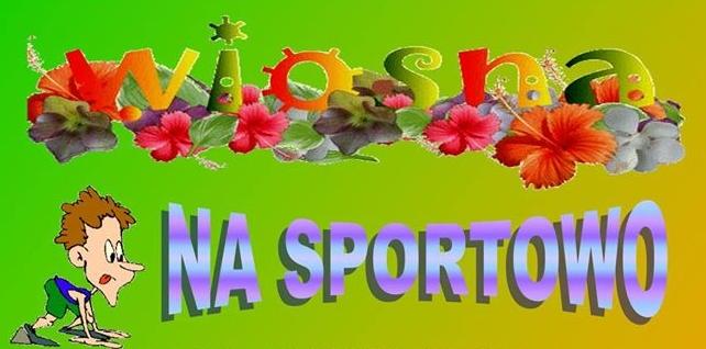 Wiosna Na Sportowo – Festyn przy stawie w Wólce Gościeradowskiej