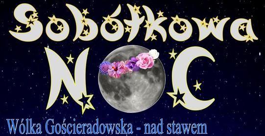 Sobótkowa Noc nad stawem w Wólce Gościeradowskiej