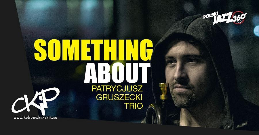 Patrycjusz Gruszecki Trio w ramach projektu Polski Jazz 360