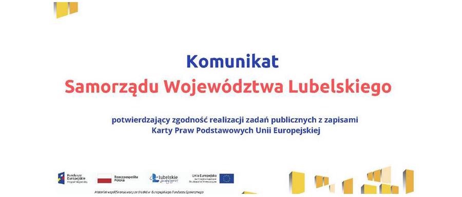 Komunikat Samorządu Województwa Lubelskiego potwierdzający zgodność realizacji zadań publicznych z zapisami Karty Praw Podstawowych Unii Europejskiej