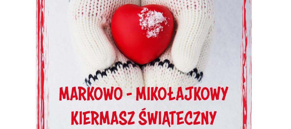 Dzisiaj rusza Markowo-Mikołajkowy Świąteczny Kiermasz