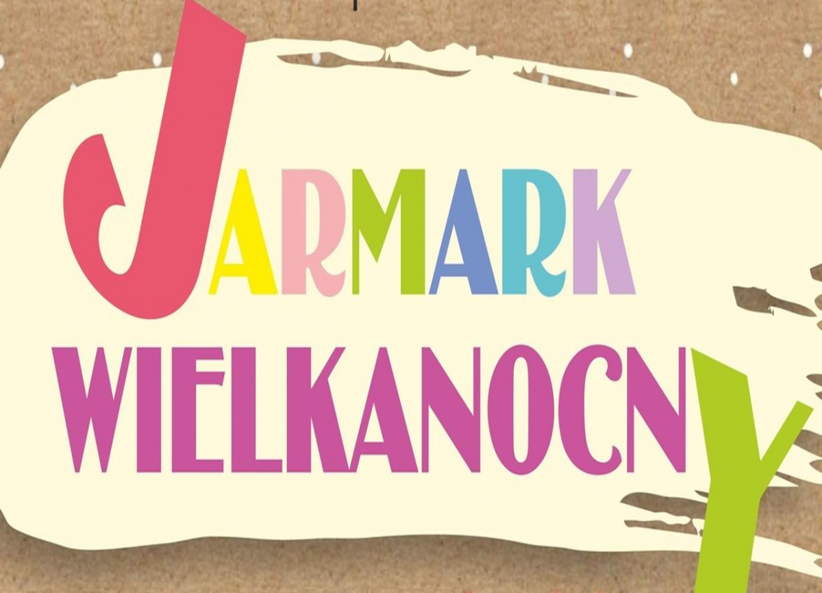 Jarmarki Wielkanocne już wkrótce