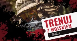 „Trenuj z wojskiem 7” – szkolenia dla wszystkich chę…