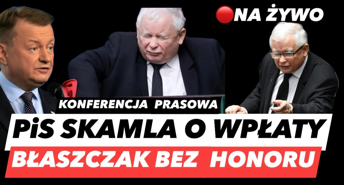 Konferencja prasowa PiS na żywo - transmisja online. Kaczyński żebra o pieniądze 