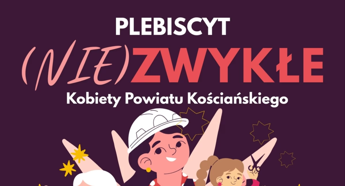 (Nie)Zwykłe Kobiety Powiatu Kościańskiego. Startuje plebiscyt!