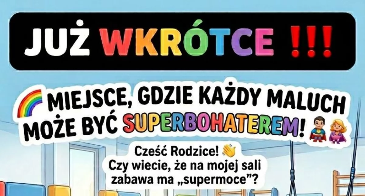 Miejsce, gdzie każdy maluch może być superbohaterem!