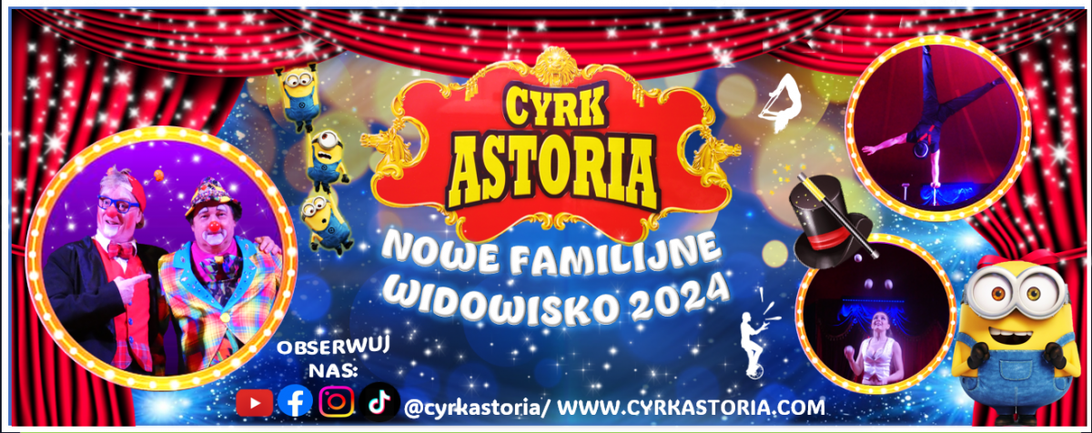 Cyrk Astoria Powraca z Nowym, Familijnym Programem! - wygraj bilety na te niezwykłe wydarzenie