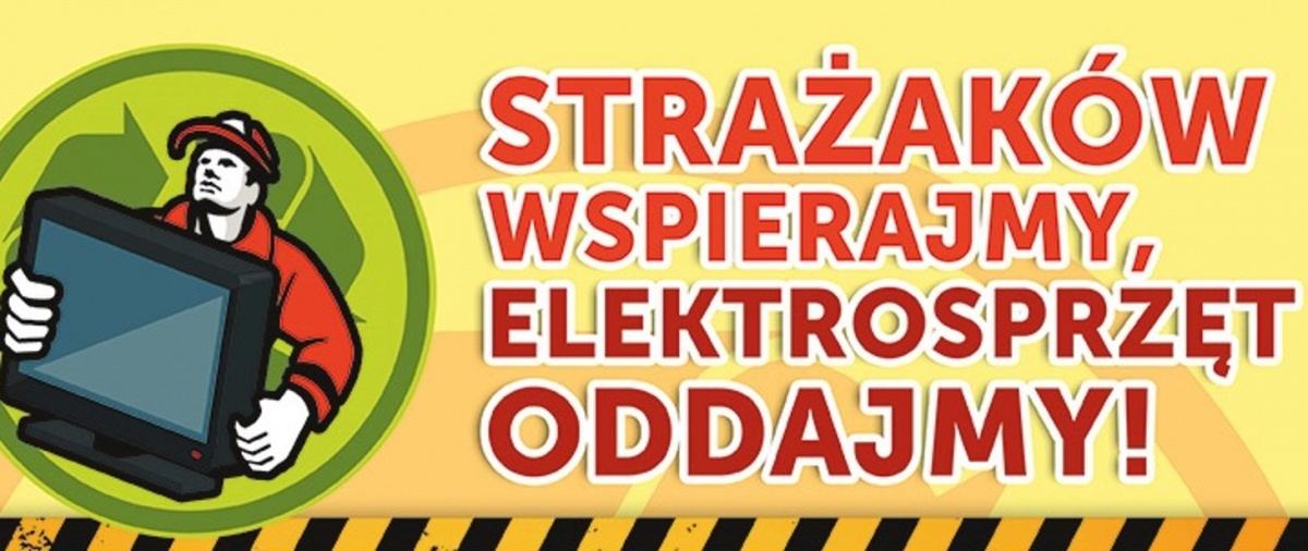 Oddaj zużyty sprzęt elektroniczny strażakom