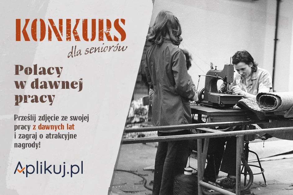 „POLACY W DAWNEJ PRACY” – Konkurs fotograficzny dla osób 50+