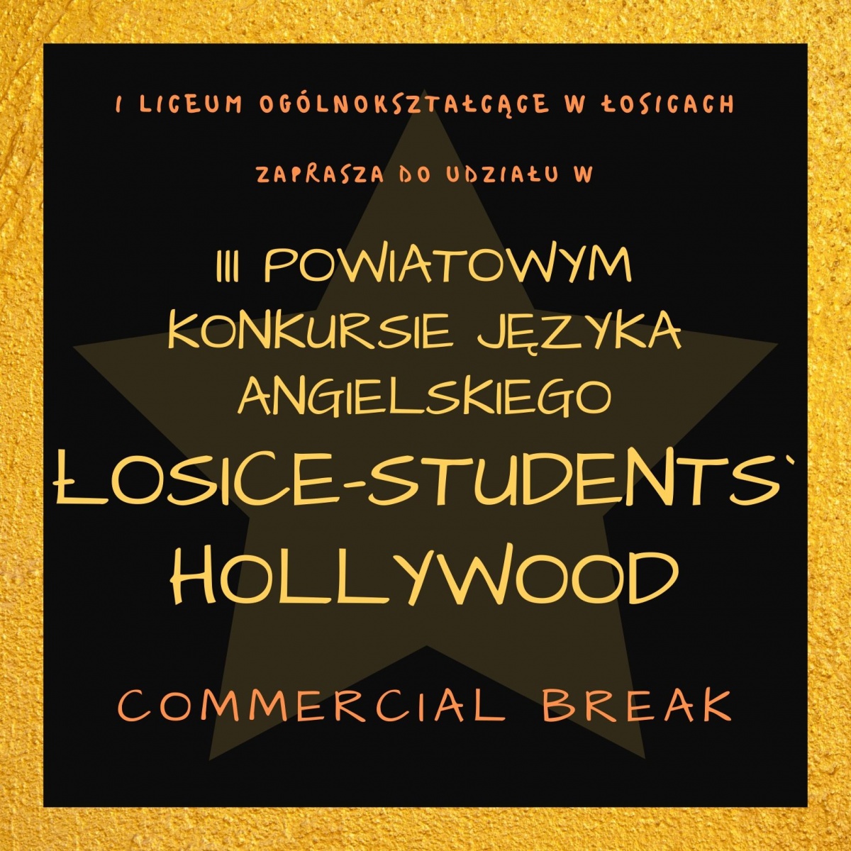 III POWIATOWY KONKURS JĘZYKA ANGIELSKIEGO ŁOSICE-STUDENTS` HOLLYWOOD