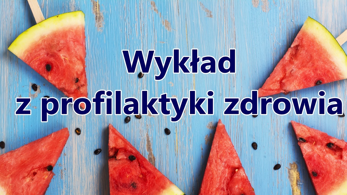 Wykład z profilaktyki zdrowia