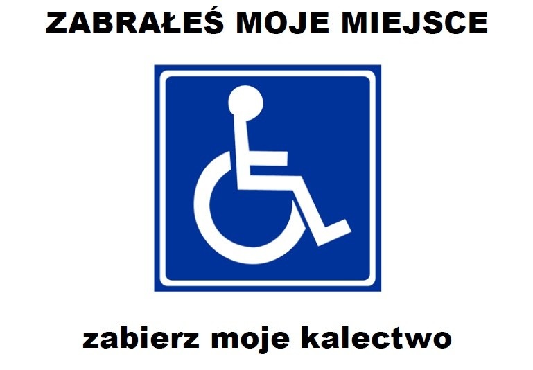 „Zabrałeś moje miejsce, zabierz moje kalectwo”