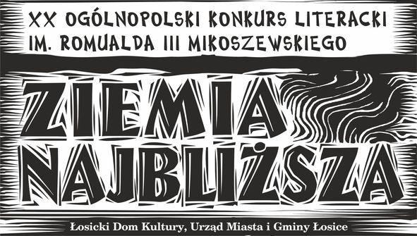 XX Jubileuszowa edycja Ogólnopolskiego Konkursu Literackiego im. Romualda III Mikoszewskiego ph. „Ziemia najbliższa”