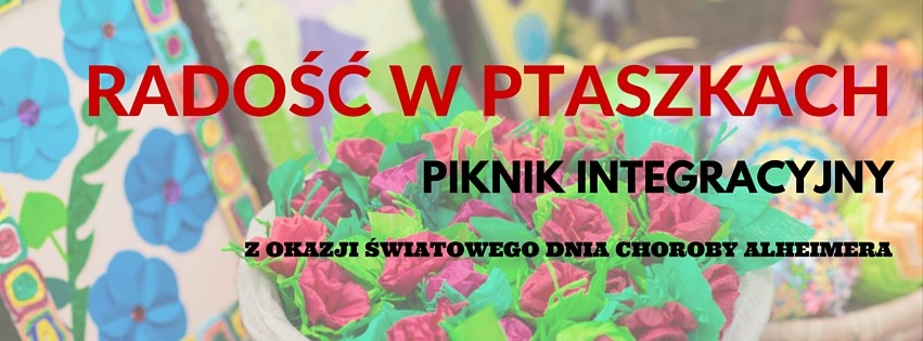 Radość w Ptaszkach” - zaproszenie na piknik
