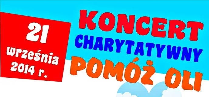 Koncert chartytatywny - Pomóż Oli