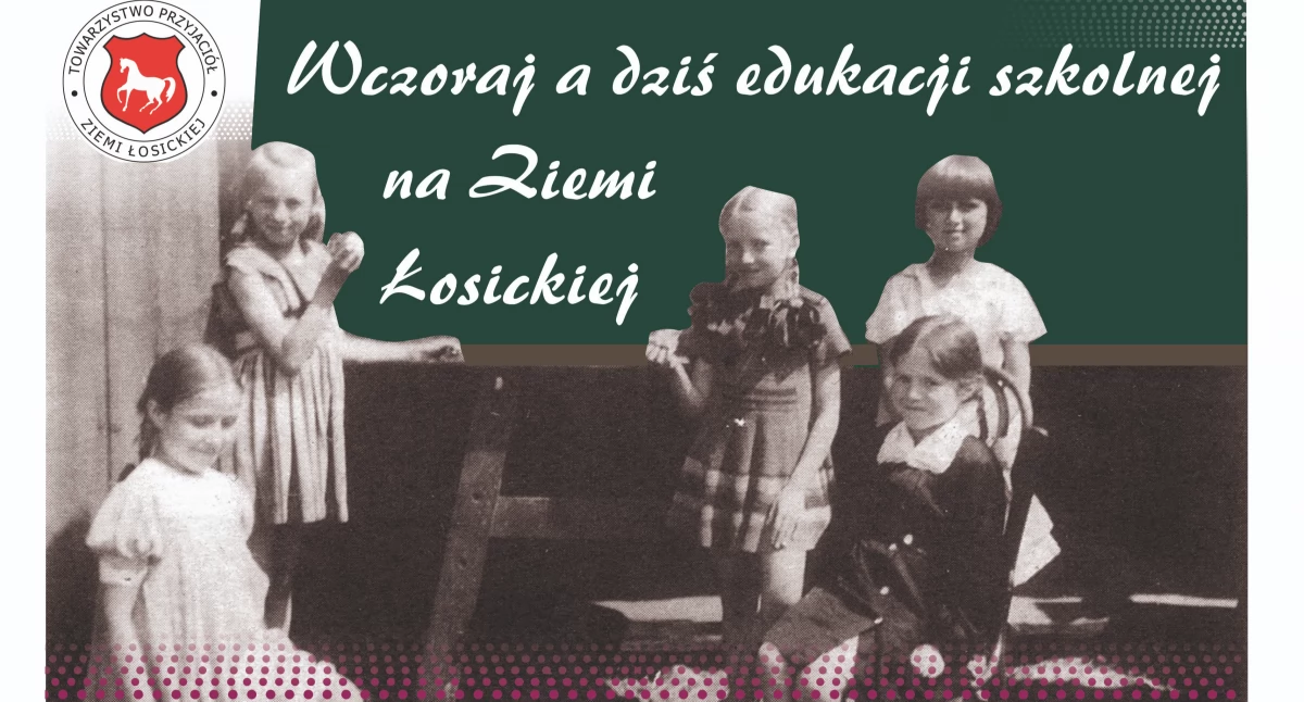 „Wczoraj a dziś” edukacji na Ziemi Łosickiej – konferencja w ramach Podlaskich Spotkań Regionalnych