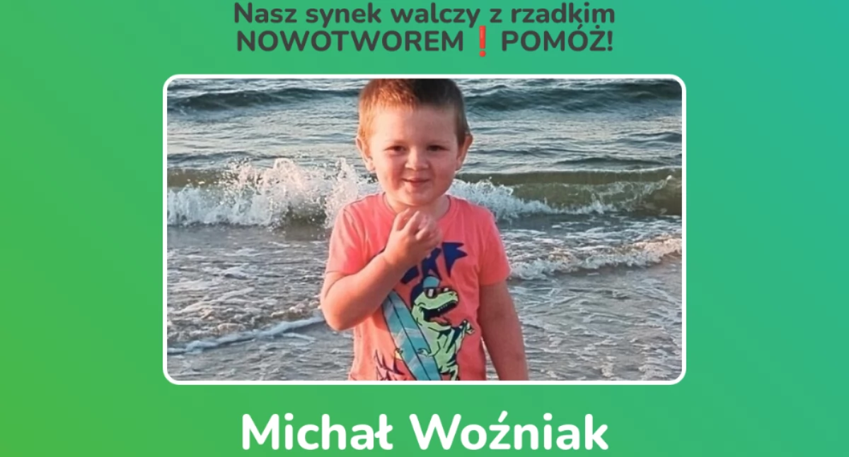 Ratujmy Michałka – chłopiec zmaga się z rzadkim nowotworem, potrzebuje naszej pomocy