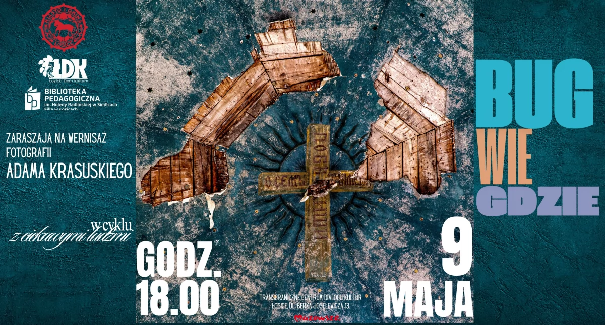 Krajobraz duchowości i pamięci. „Bug wie gdzie” już 9 maja