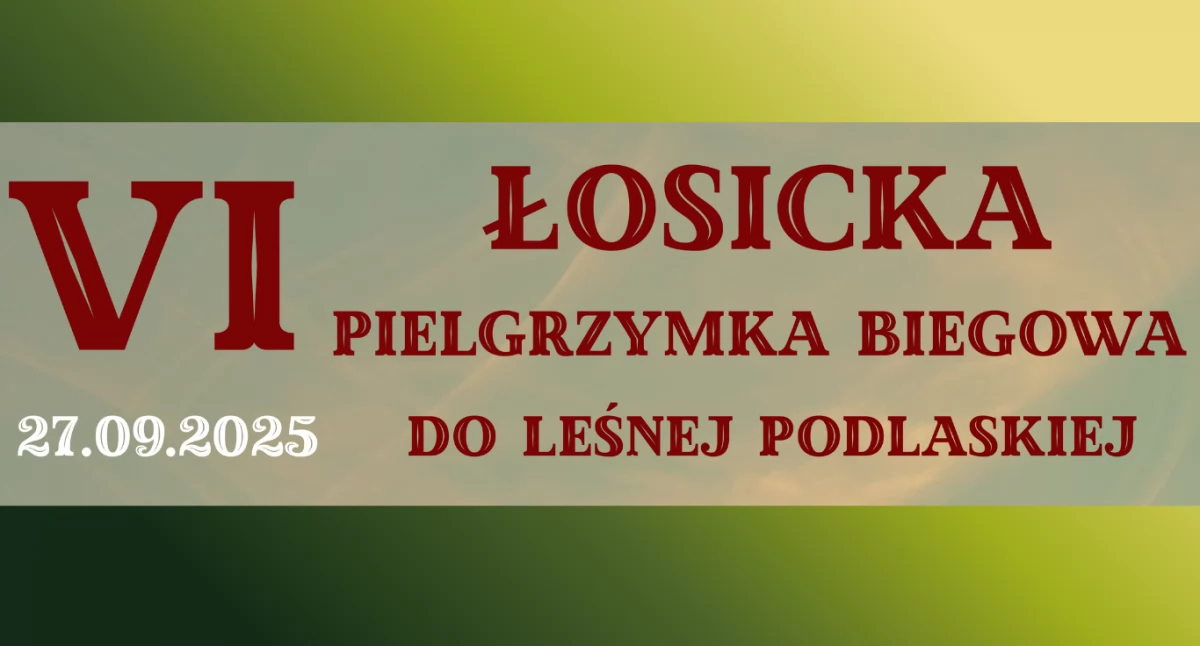 VI Łosicka Pielgrzymka Biegowa do Leśnej Podlaskiej