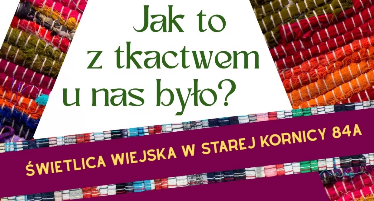 Jak to z tkactwem u nas było? – Międzynarodowy Dzień Kobiet Wiejskich w Starej Kornicy