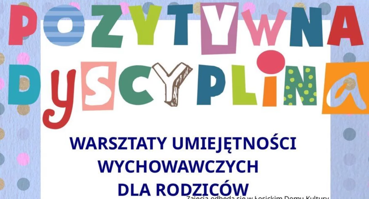 Warsztaty umiejętności wychowawczych w Łosicach – szansa na głębszą relację z dzieckiem