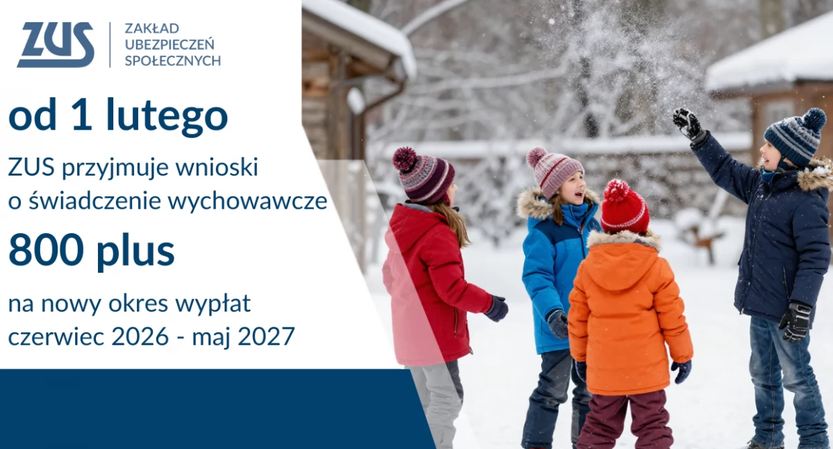 ZUS: wnioski 800 plus na nowy okres świadczeniowy od 1 lutego