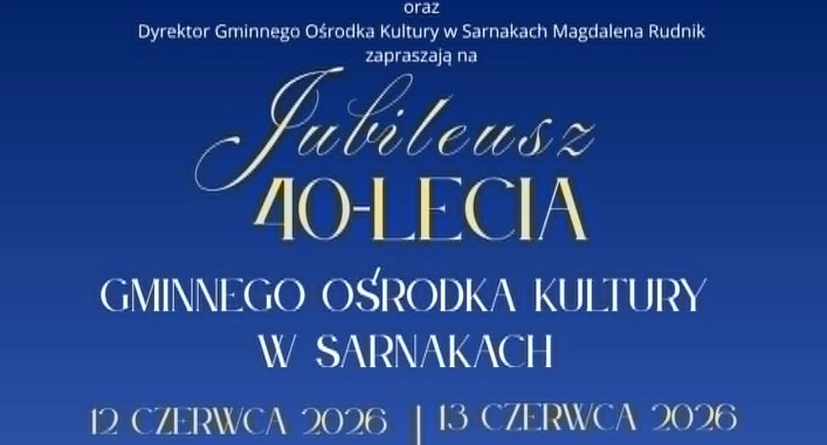 GOK w Sarnakach świętuje 40-lecie. Dwa dni jubileuszowych wydarzeń