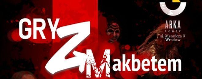 Przed nami premiera: spektakl Gry z Makbetem
