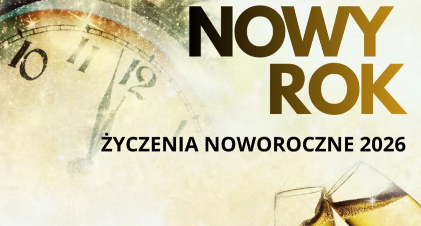 Życzenia noworoczne 2026 - niebanalne, urocze, nowe. Duża baza!