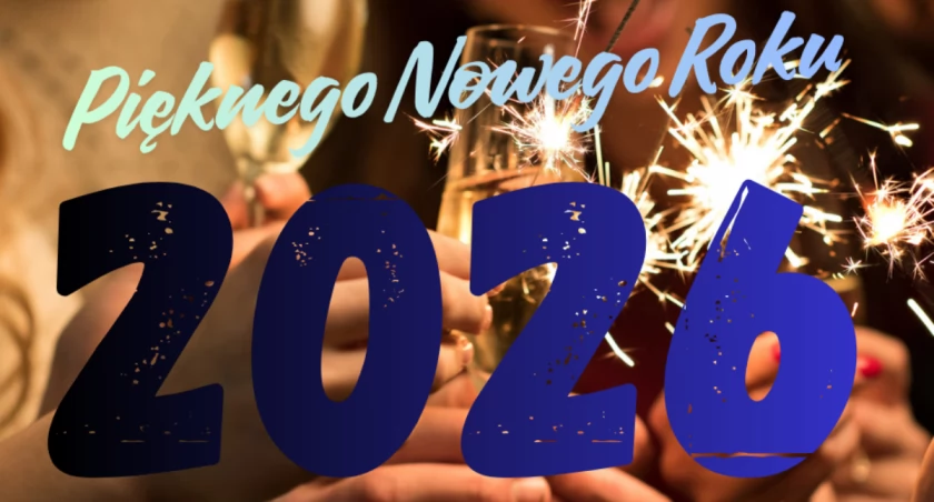 Życzenia na Nowy Rok 2026 - nie szukaj dalej! Tutaj mamy najlepsze życzenia noworoczne