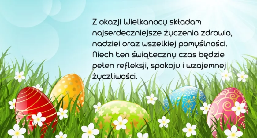 Mądre i ładne życzenia wielkanocne - oryginalne pomysły! Wyślij 4.04.2026!