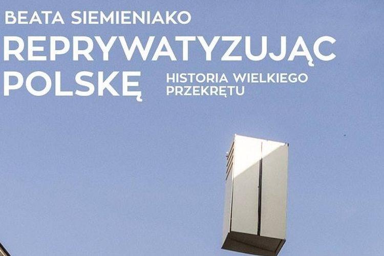 Spotkanie z autorką książki „Reprywatyzując Polskę. Historia wielkiego przekrętu”